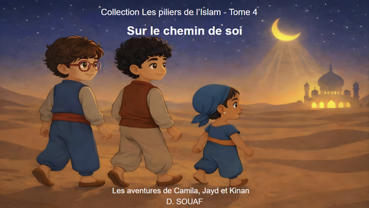 Tome 4 : Sur le chemin de soi – Le jeûne – Les Piliers de l’Islam
